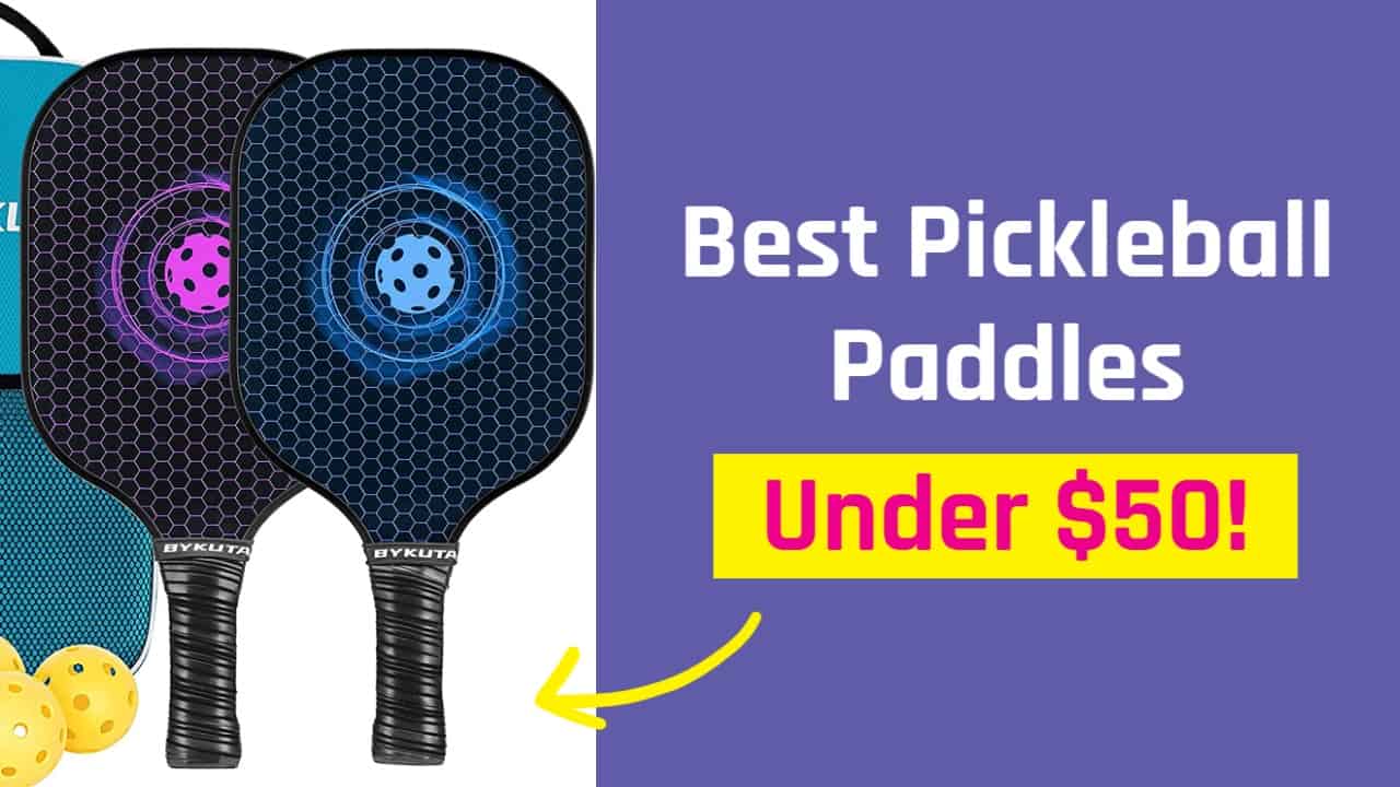 Best Pickleball Paddle Under 50 Our Top 5