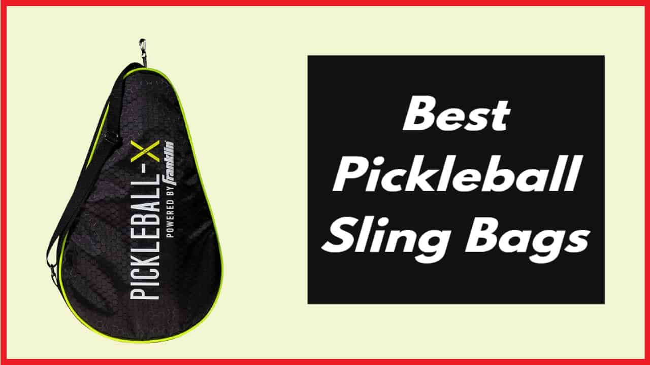 Best Pickleball Sling Bags Our Top 5