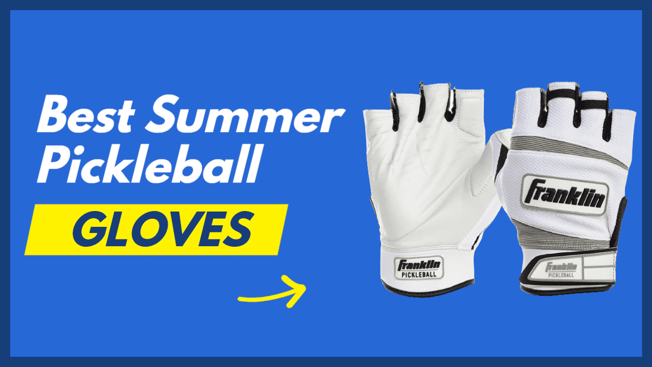 Best Pickleball Gloves for Summer 5 Best Options