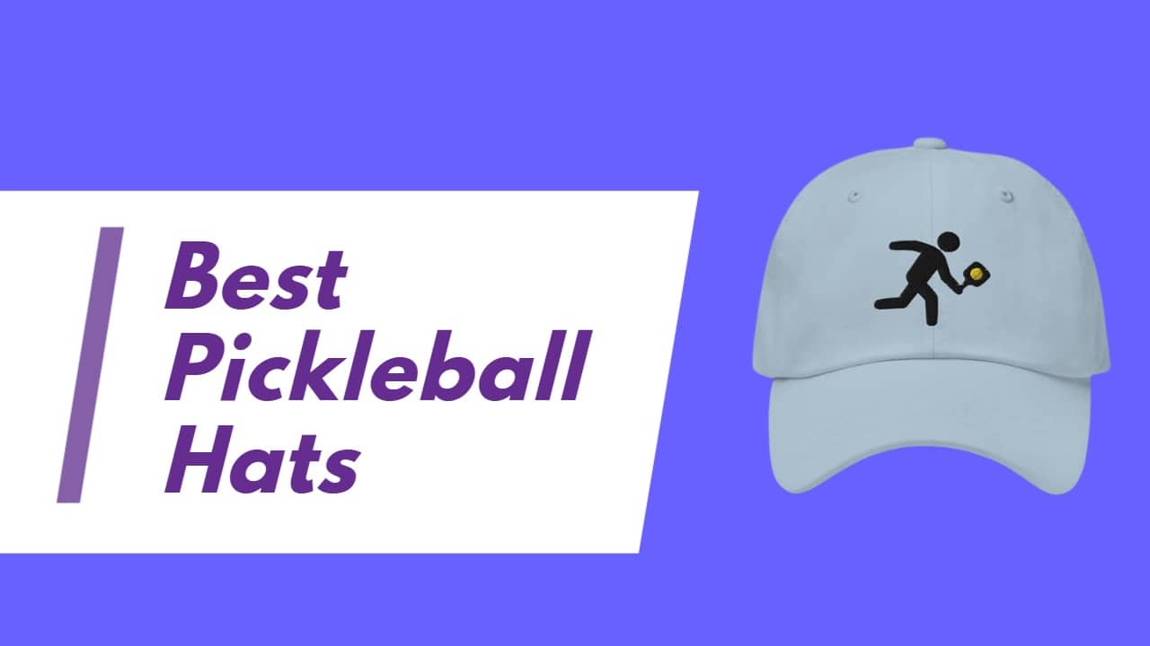 Best Pickleball Hats Top 5 Picks for Comfort and Style