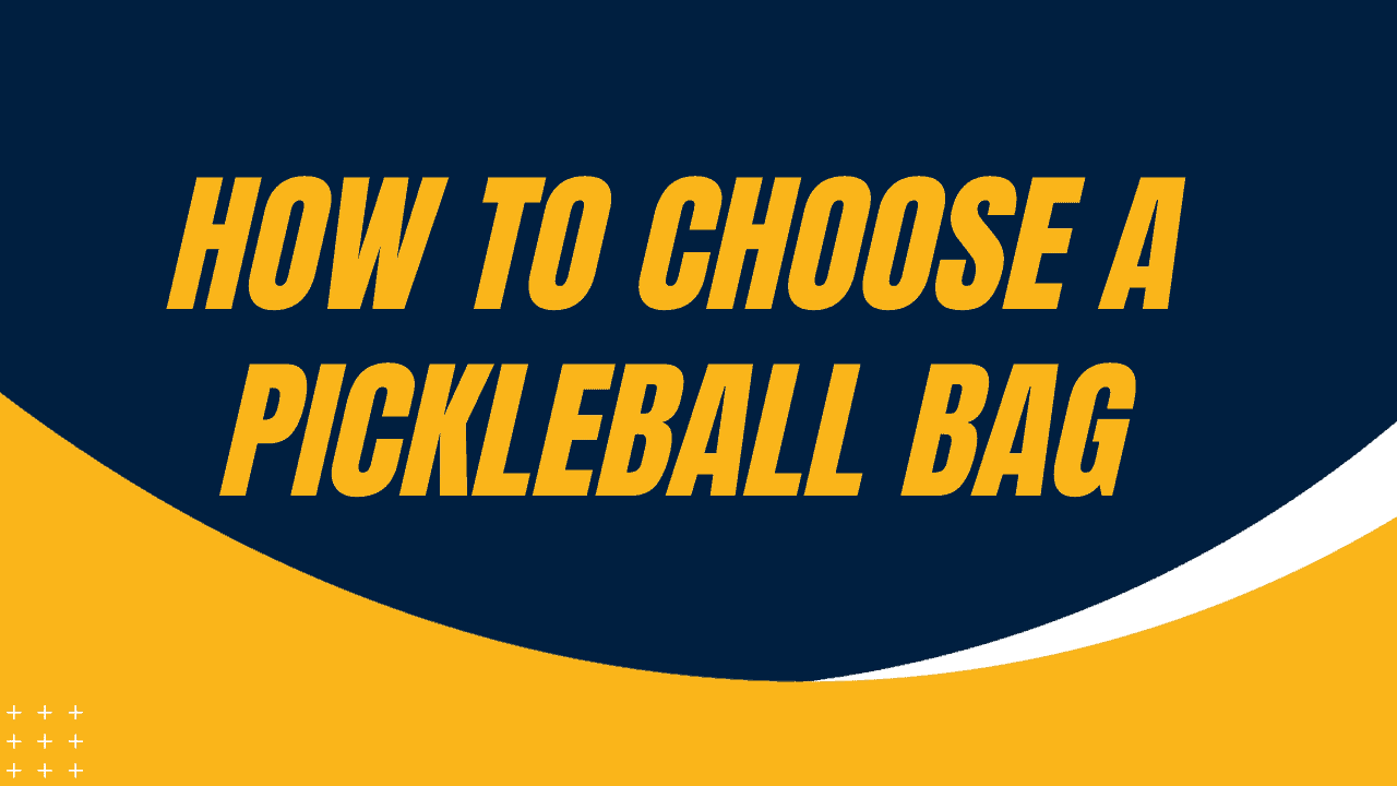 How do I Choose a Pickleball Bag Essential Tips for the Right Selection